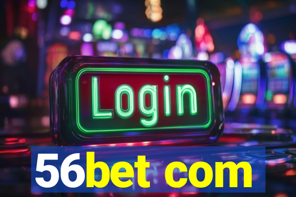 56bet com